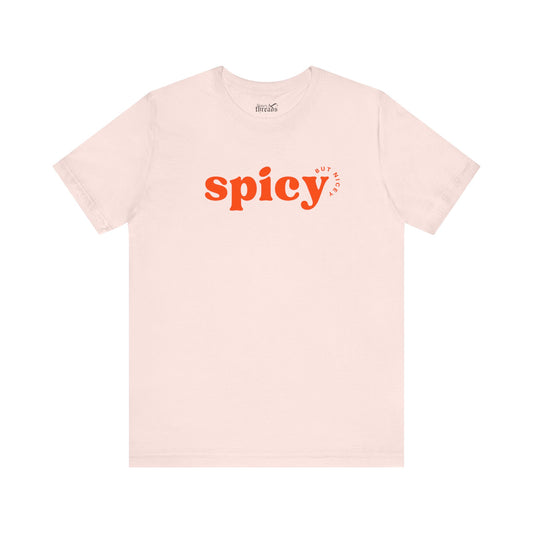 Spicy but nicey Tee