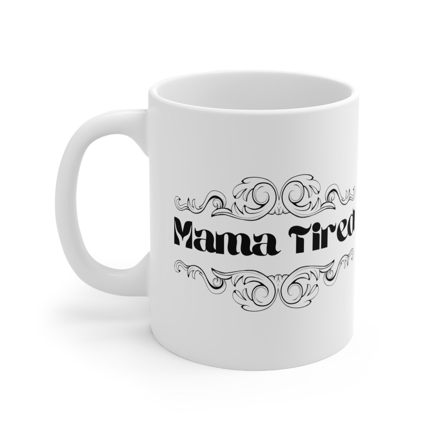 Mama Tired Mug