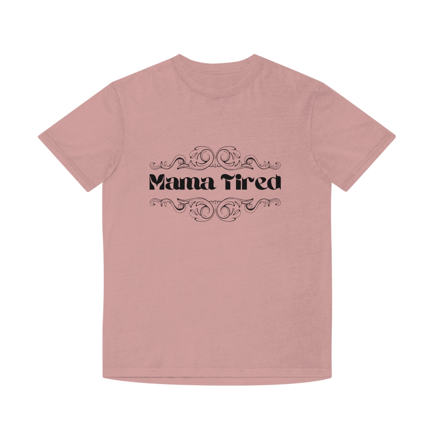 Mama Tired Faded Shirt